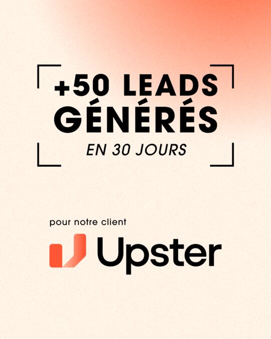Post cas client : +50 leads en 30 jours pour Upster